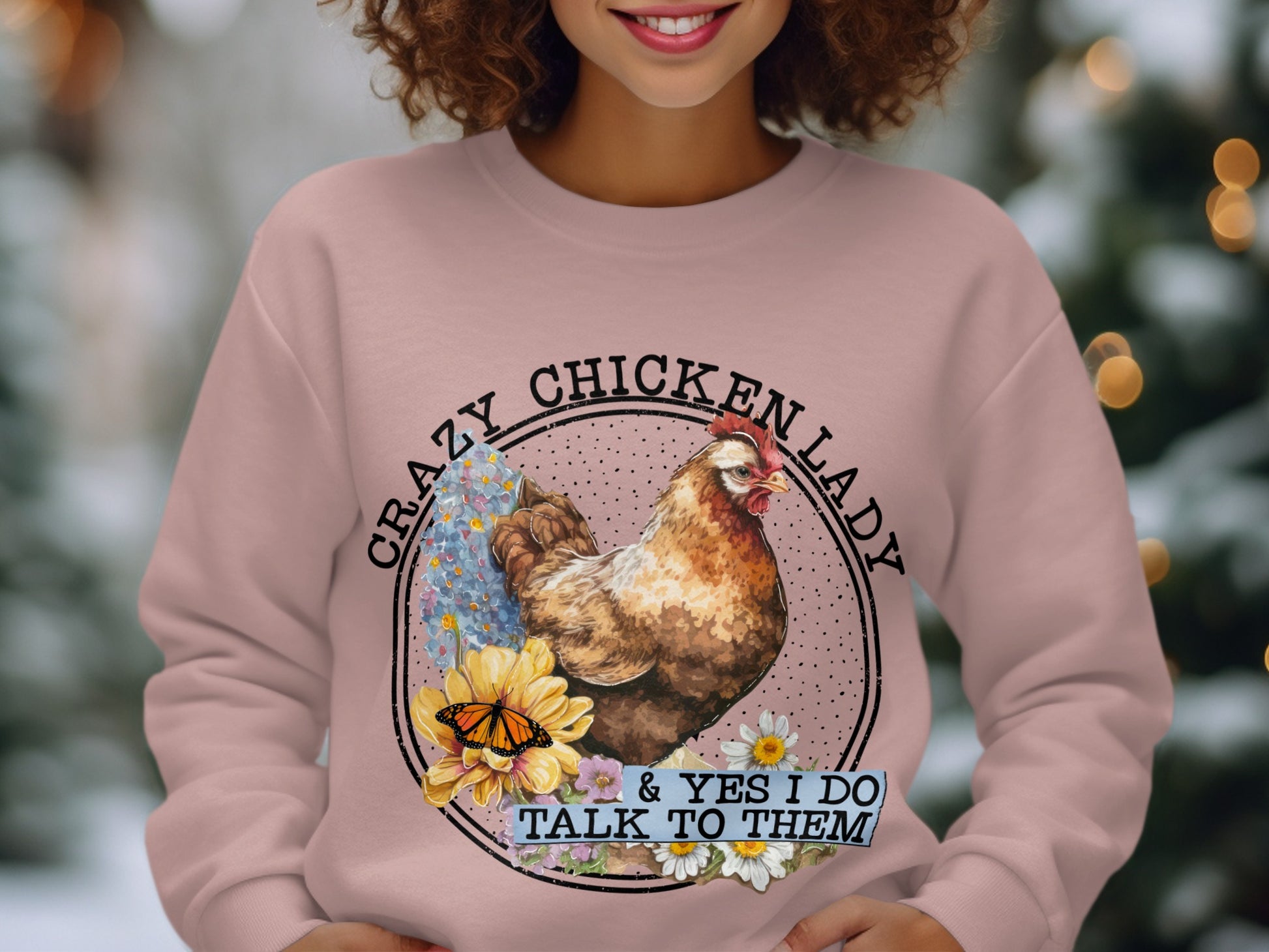 Crazy Chicken Lady And Yes I Do Talk To Them Sweatshirt