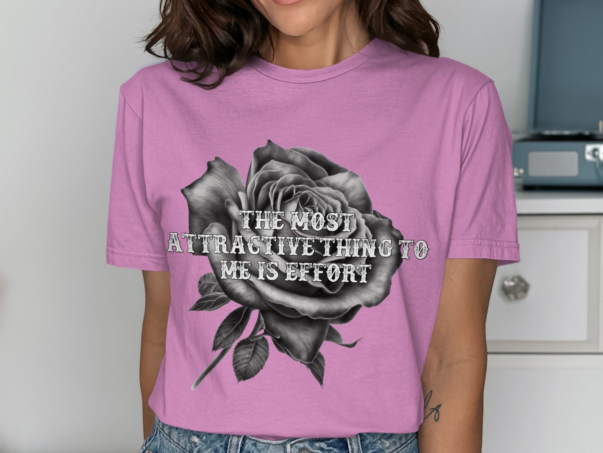 The Most Attractive Thing to Me Is Effort t-shirt