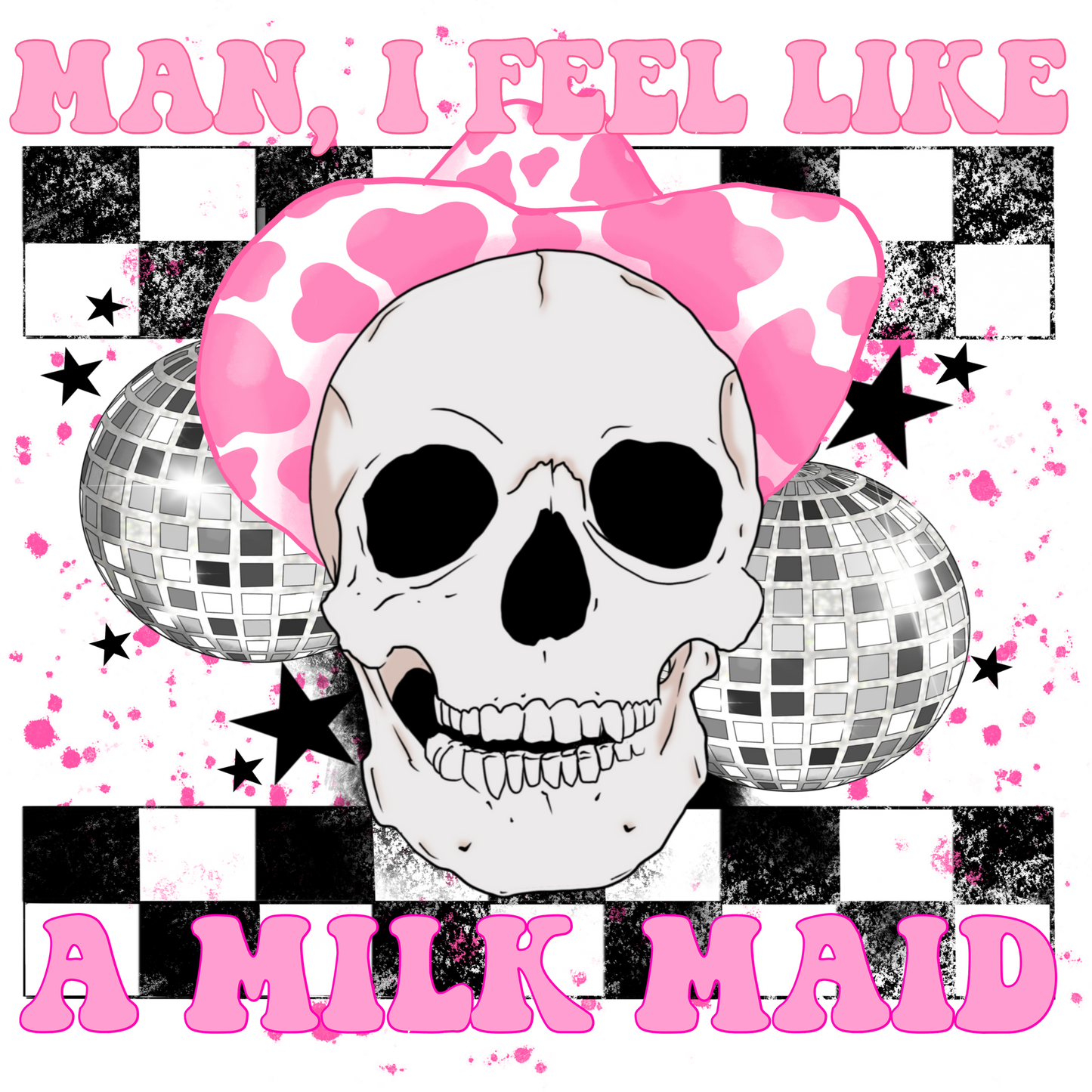 Man I Feel Like A Milk Maid Skull Design Shirt