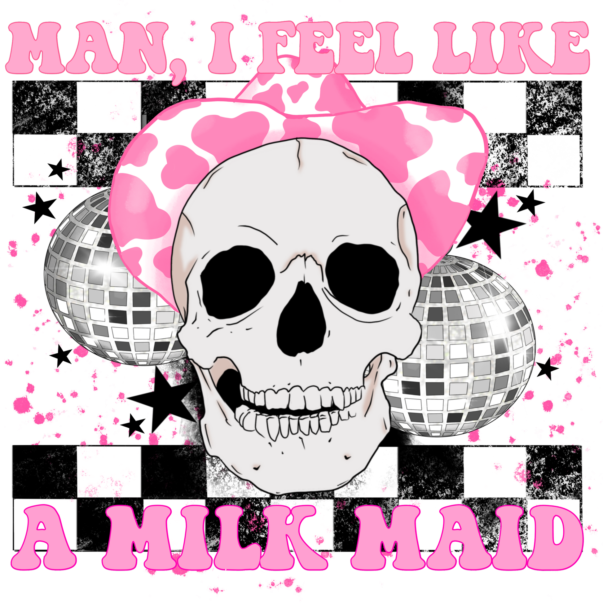 Man I Feel Like A Milk Maid Skull Design Shirt