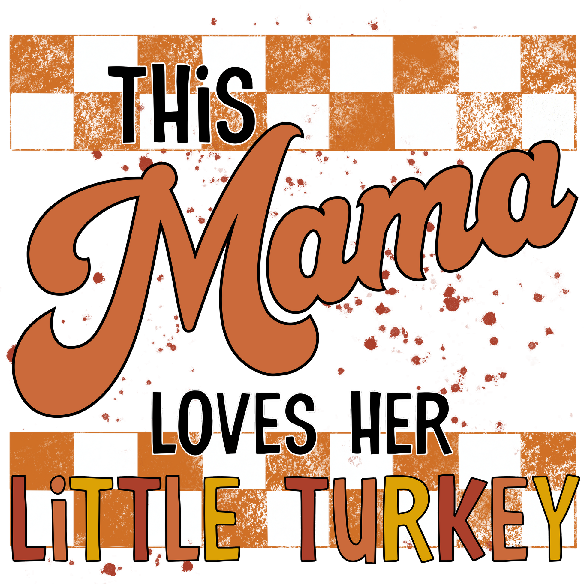 This Mama Loves Her Little Turkey Design Artwork