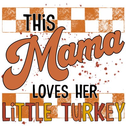 This Mama Loves Her Little Turkey Design Artwork