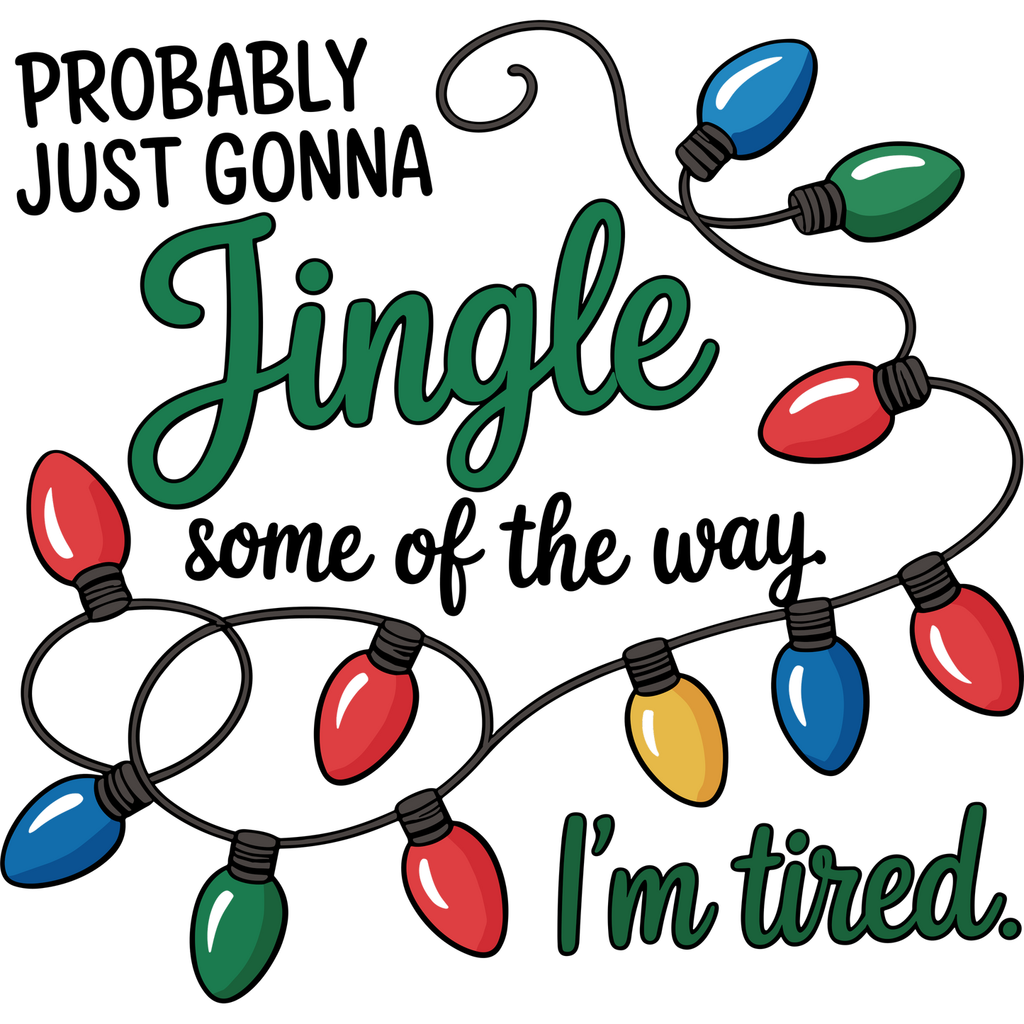 Probably Just Gonna Jingle Some of the Way Sign