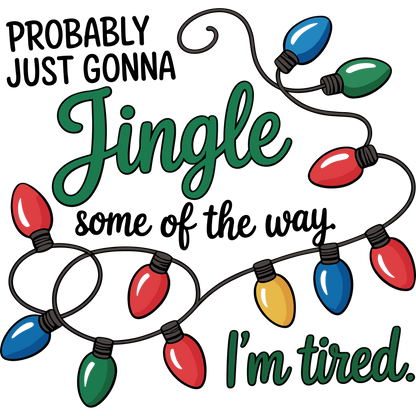 Probably Just Gonna Jingle Some of the Way Sign