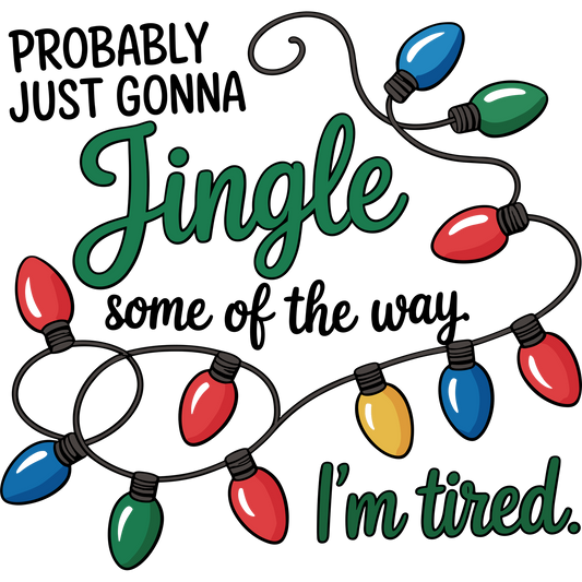 Probably Just Gonna Jingle Some of the Way Sign