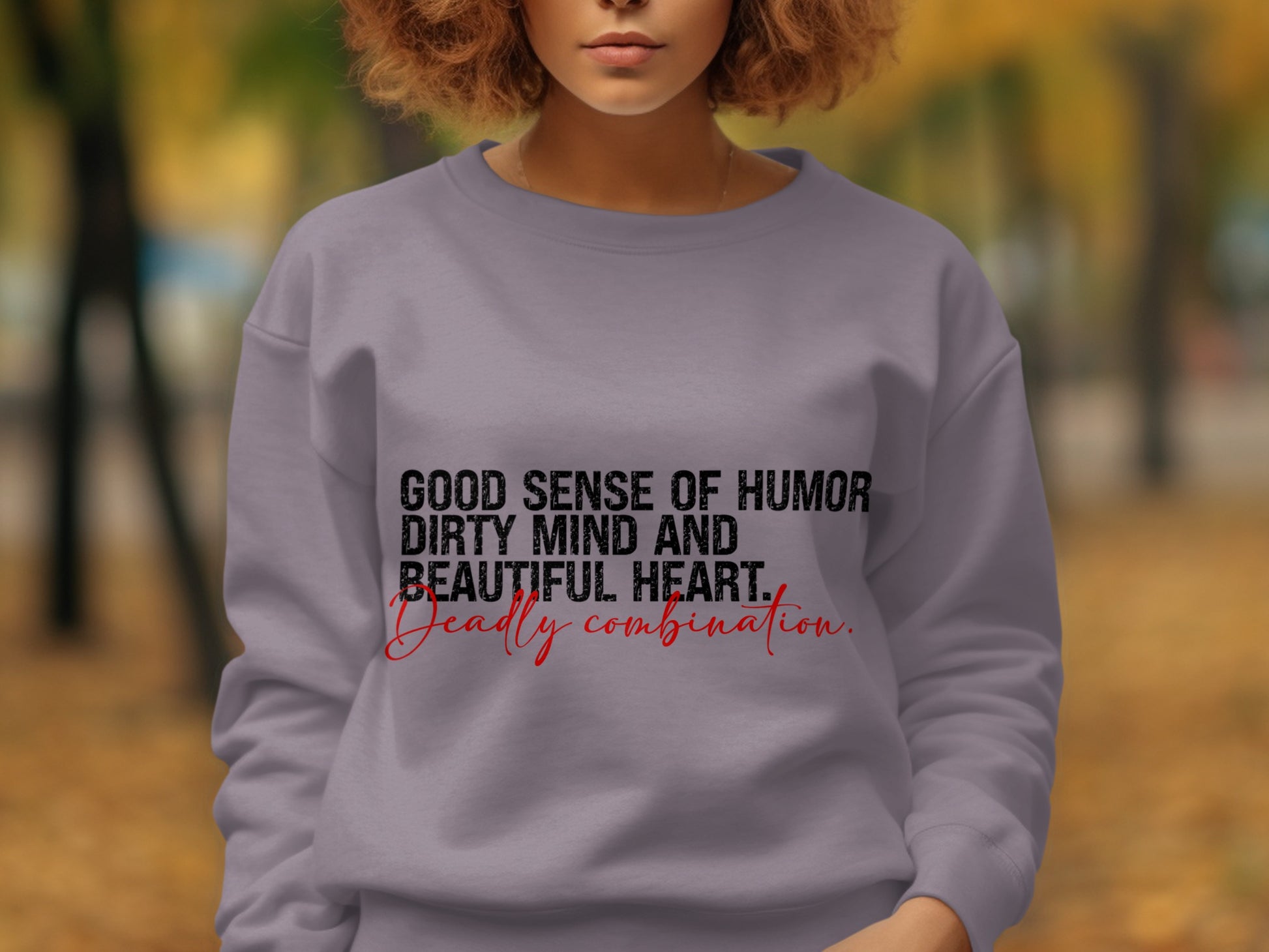 Good Sense of Humor Dirty Mind Beautiful Heart Sweater