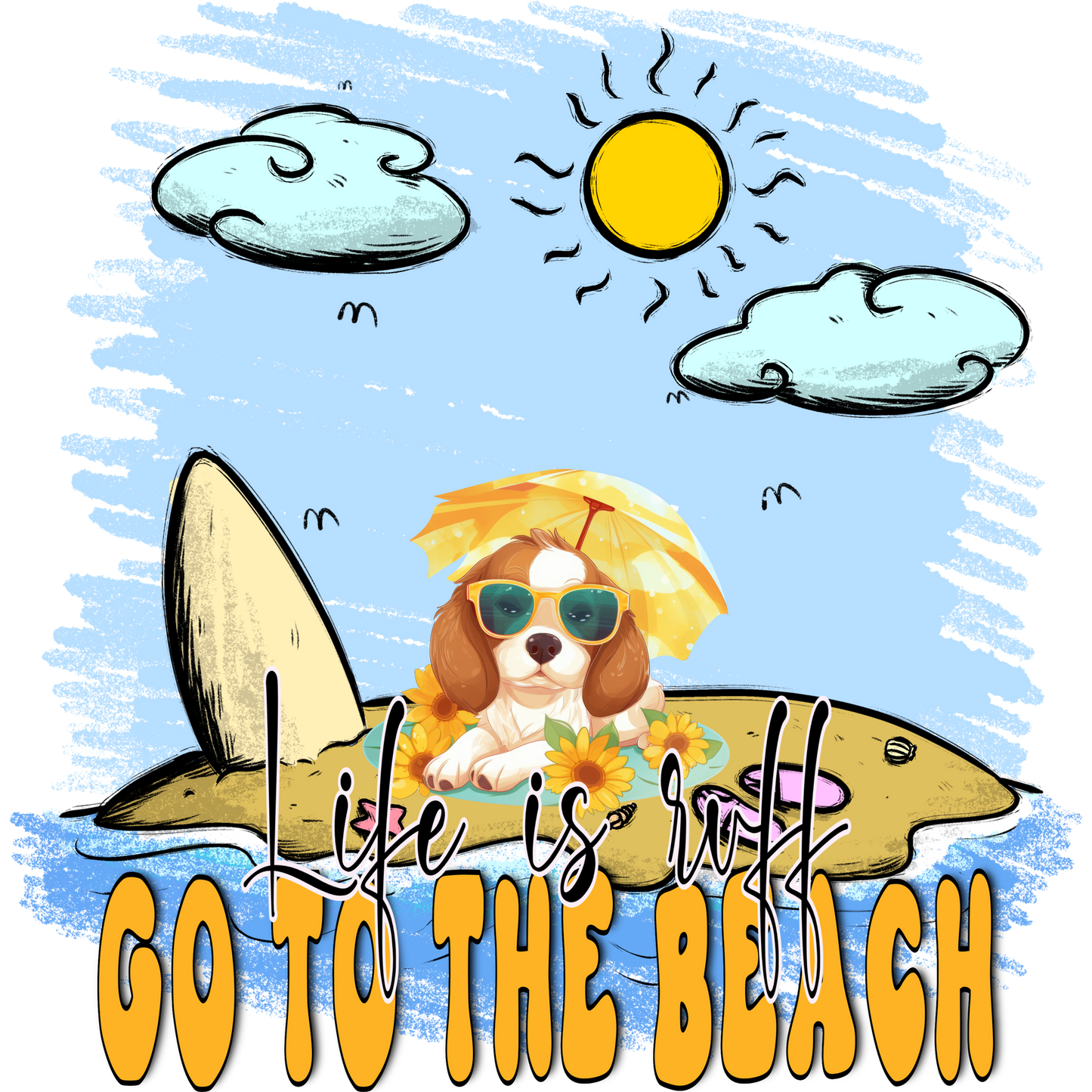 Life is Ruff Go to the Beach Product
