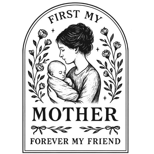 First My Mother Forever My Friend Art Print
