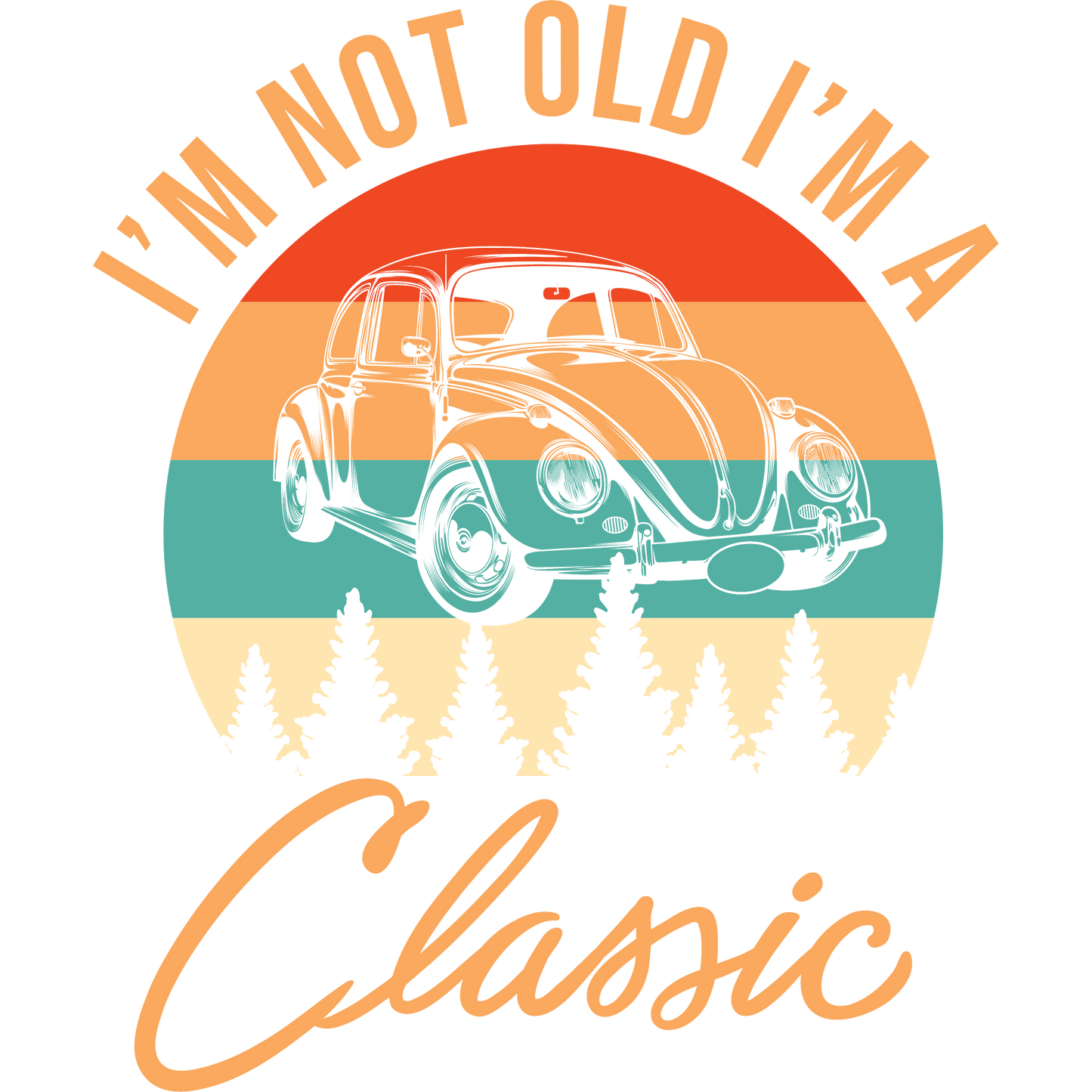I'm Not Old I'm A Classic Vintage Car Design Product