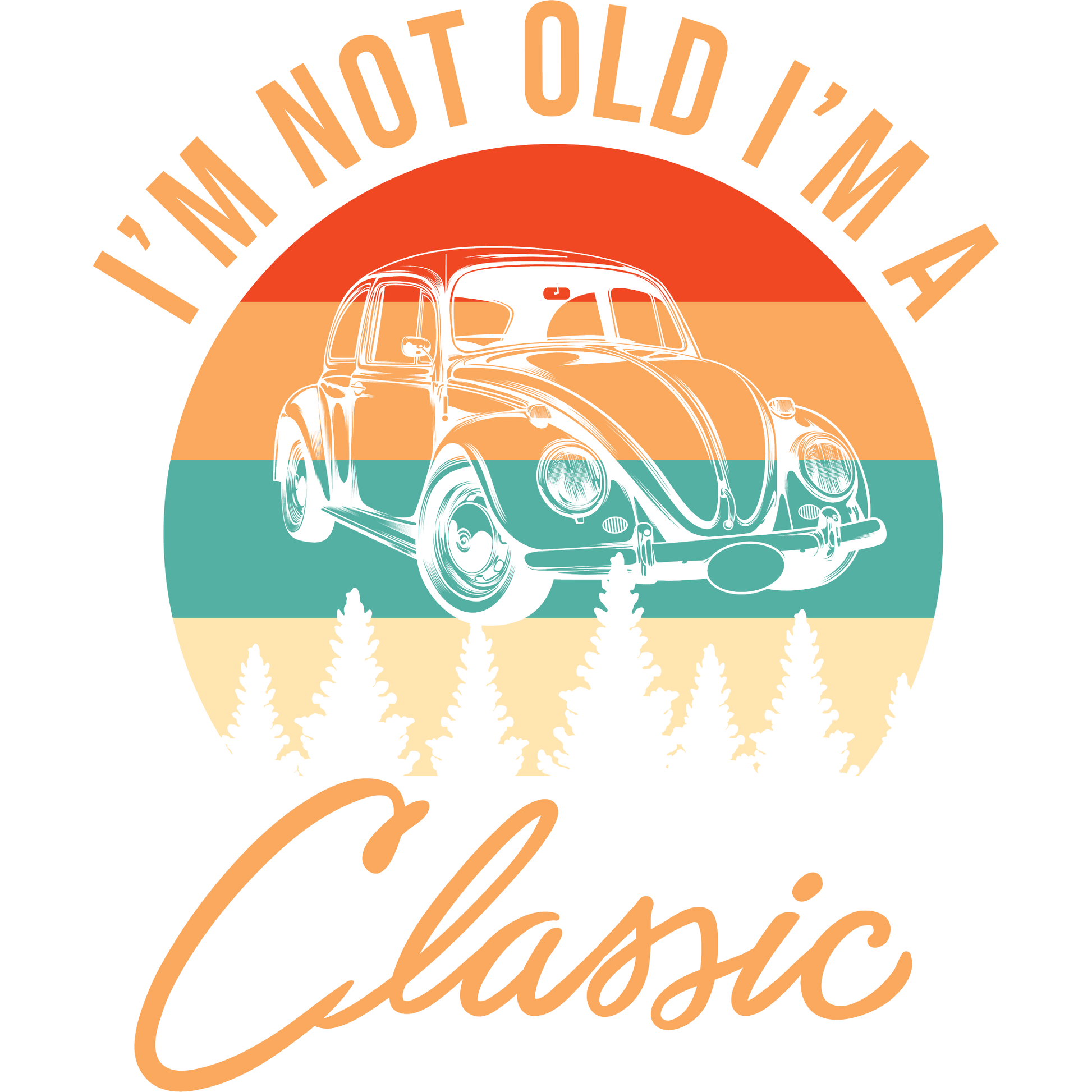 I'm Not Old I'm A Classic Vintage Car Design Product