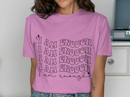 I Am Enough Affirmation Motivational Tee Shirt