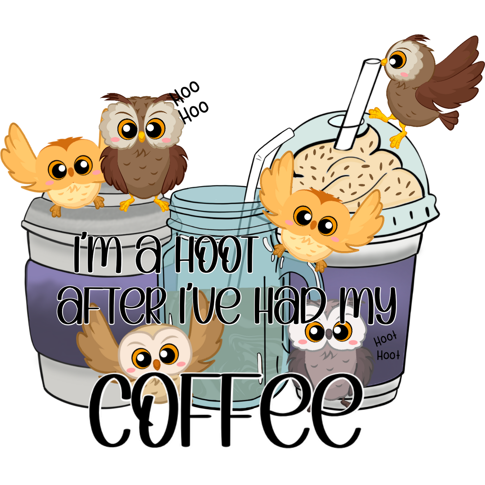 I'm a Hoot After I've Had My Coffee Poster
