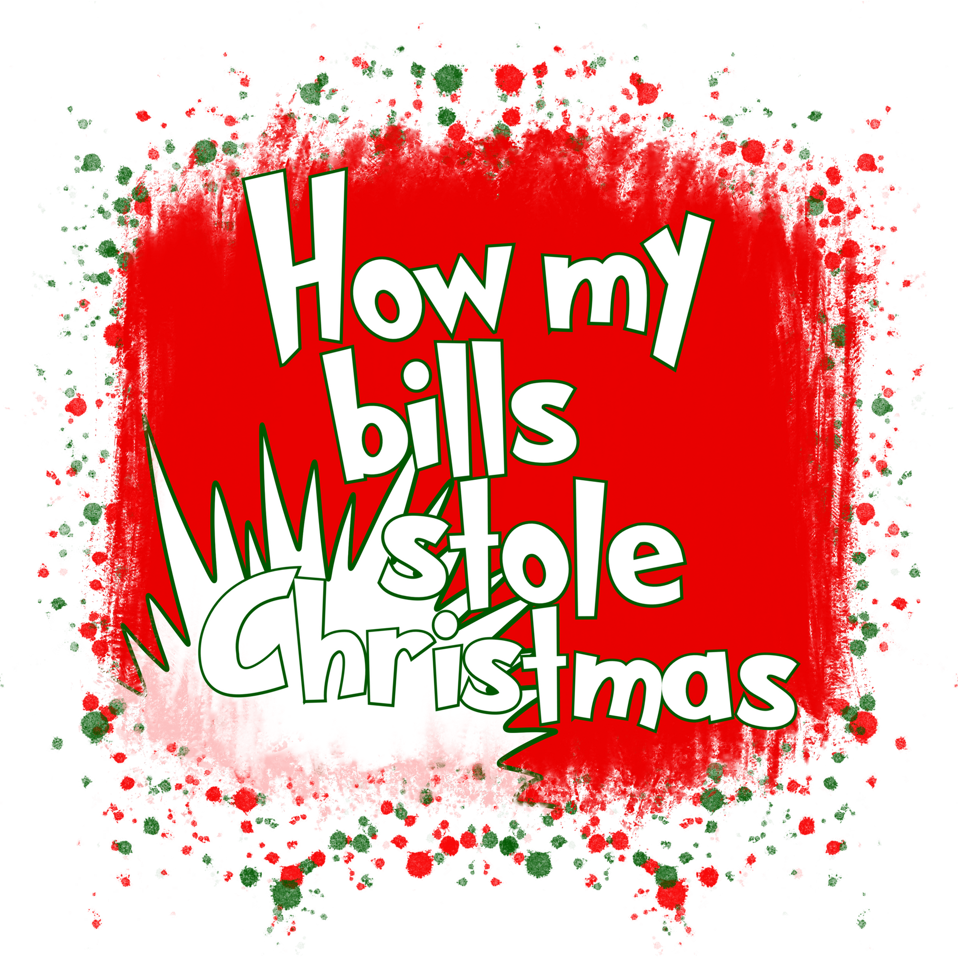 How my bills stole Christmas graphic product