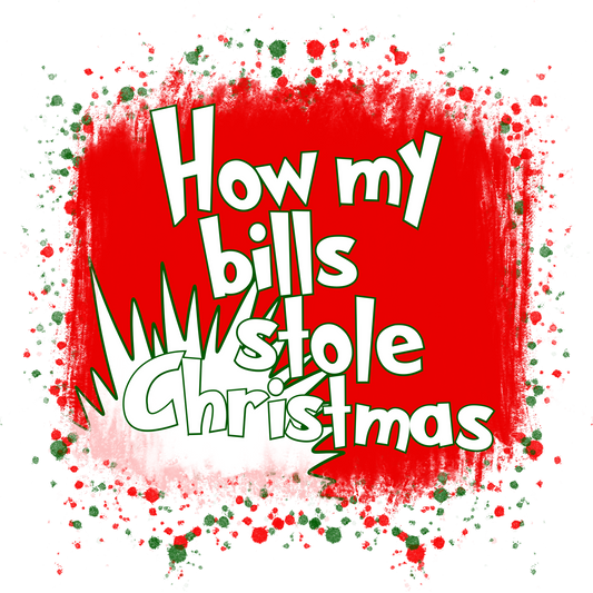How my bills stole Christmas graphic product