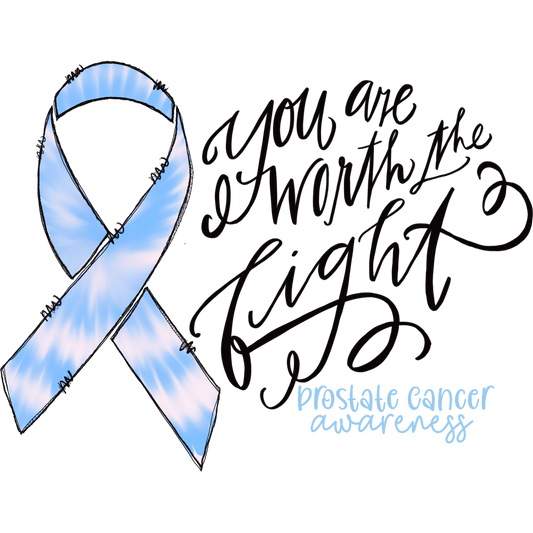 You Are Worth the Fight Prostate Cancer Awareness