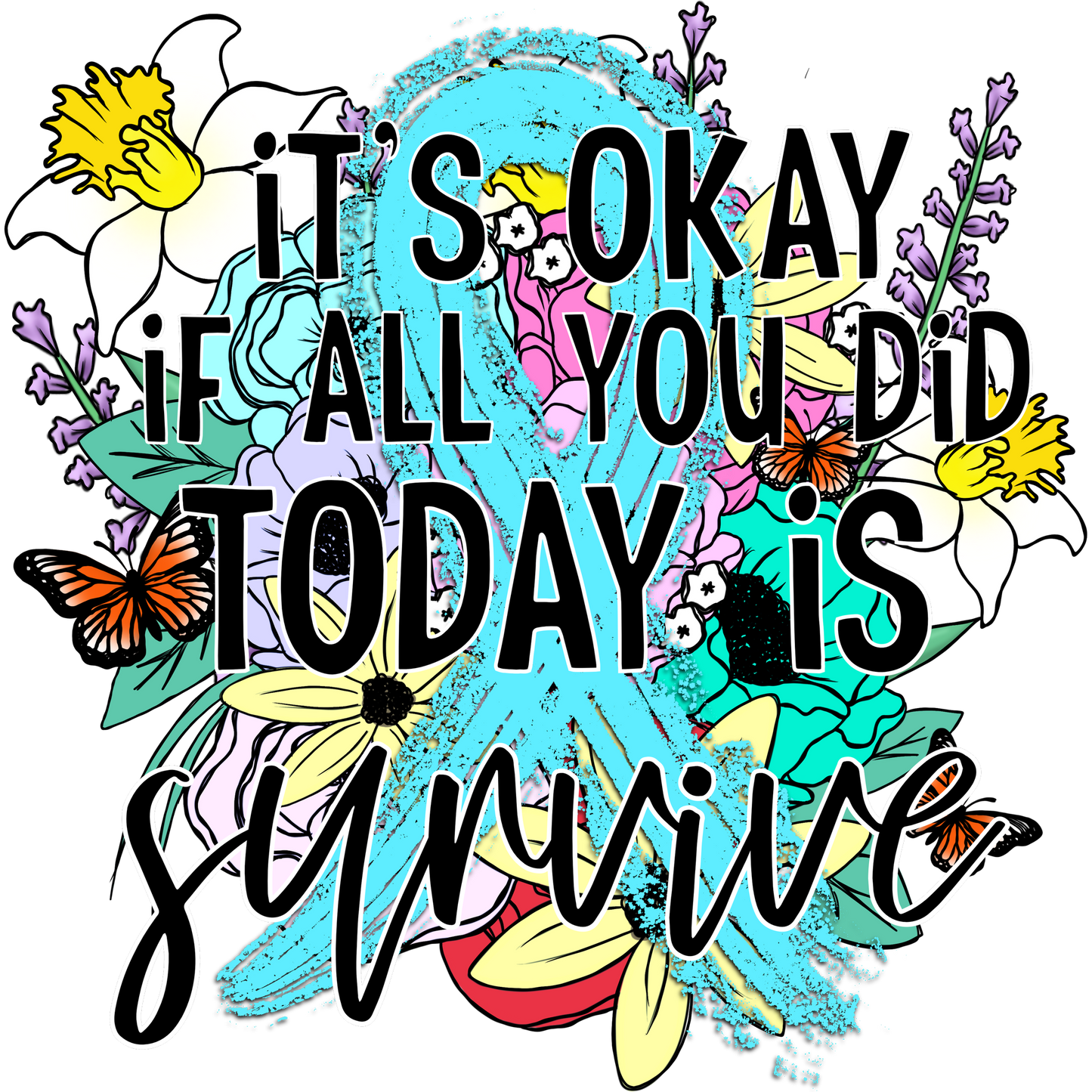 Inspirational It's Okay If All You Did Today is Survive Shirt