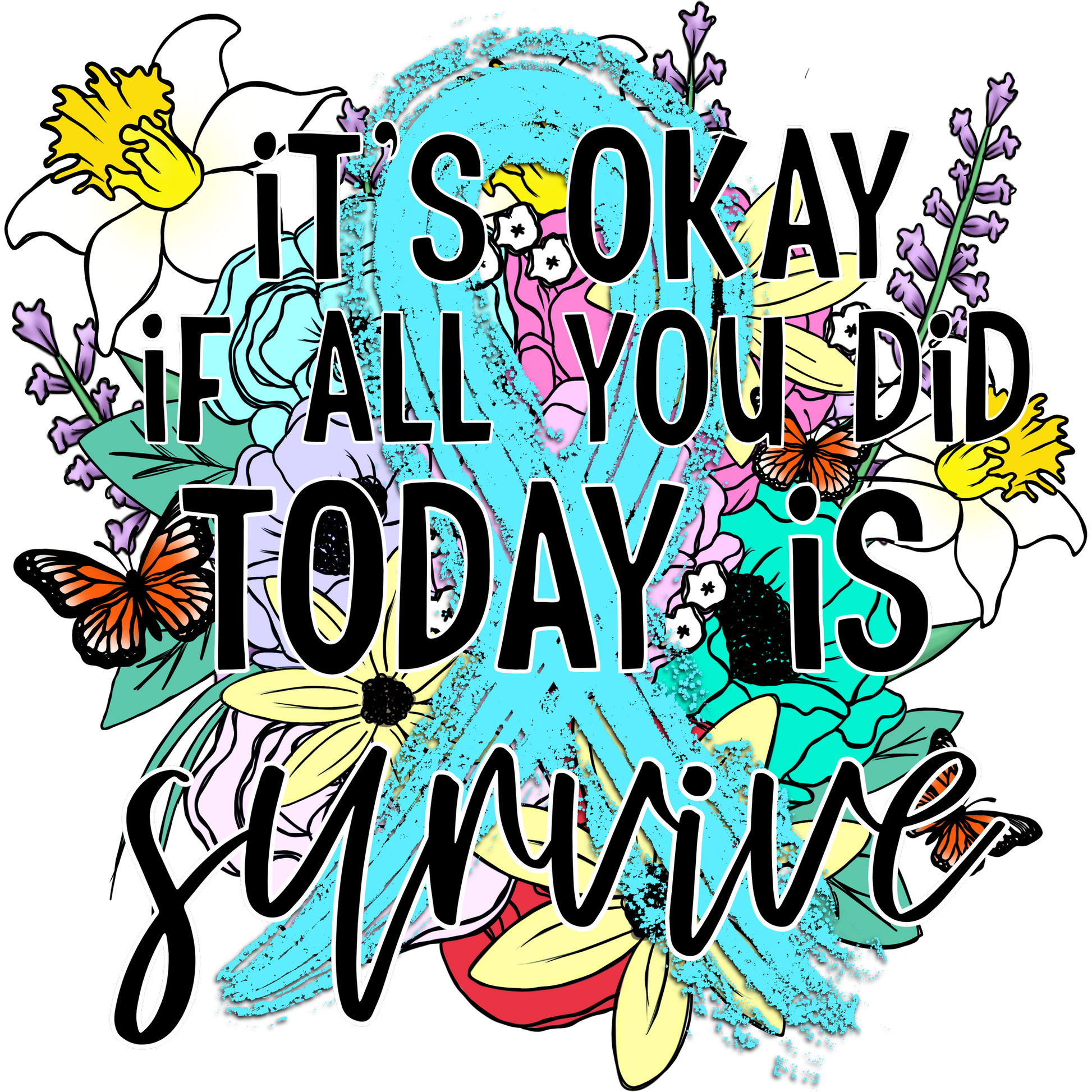 Inspirational It's Okay If All You Did Today is Survive Shirt