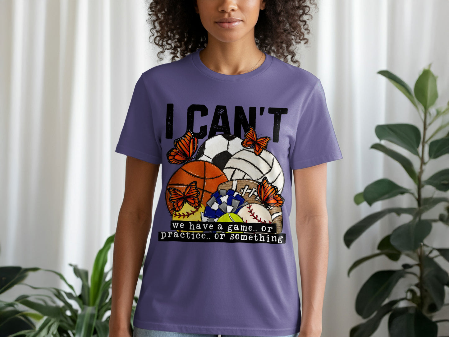 I CAN'T we have a game or practice or something shirt