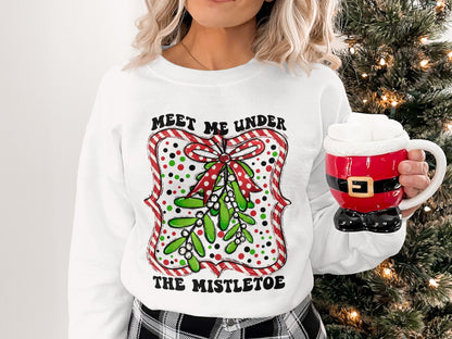 Meet Me Under The Mistletoe Holiday Sweatshirt