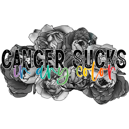Cancer Sucks in Any Color Inspirational Sign