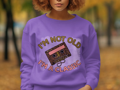 I'm Not Old I'm A Classic Cassette Sweatshirt