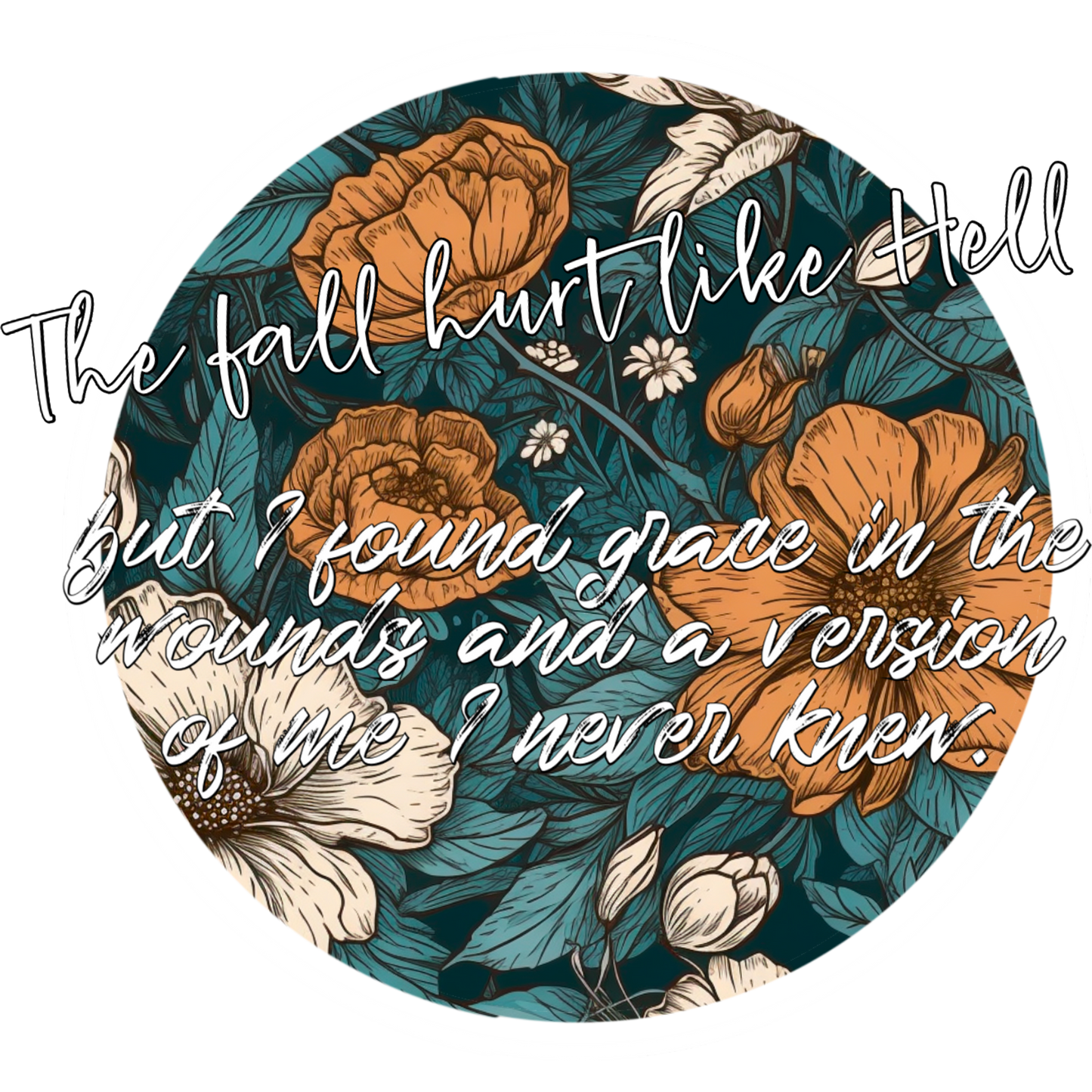 The fall hurt like Hell but I found grace in the quote