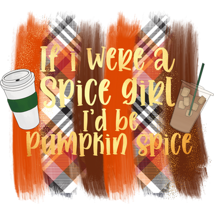 If I Were a Spice Girl I'd Be Pumpkin Spice product