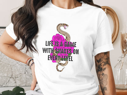Life Is A Game With Snakes On Every Level T-shirt