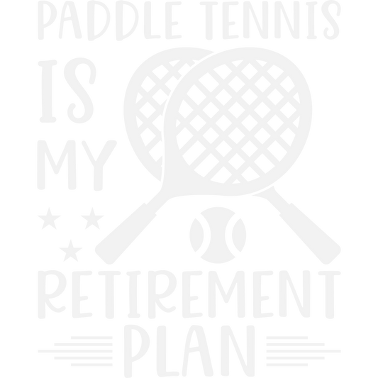 Paddle Tennis Is My Retirement Plan product