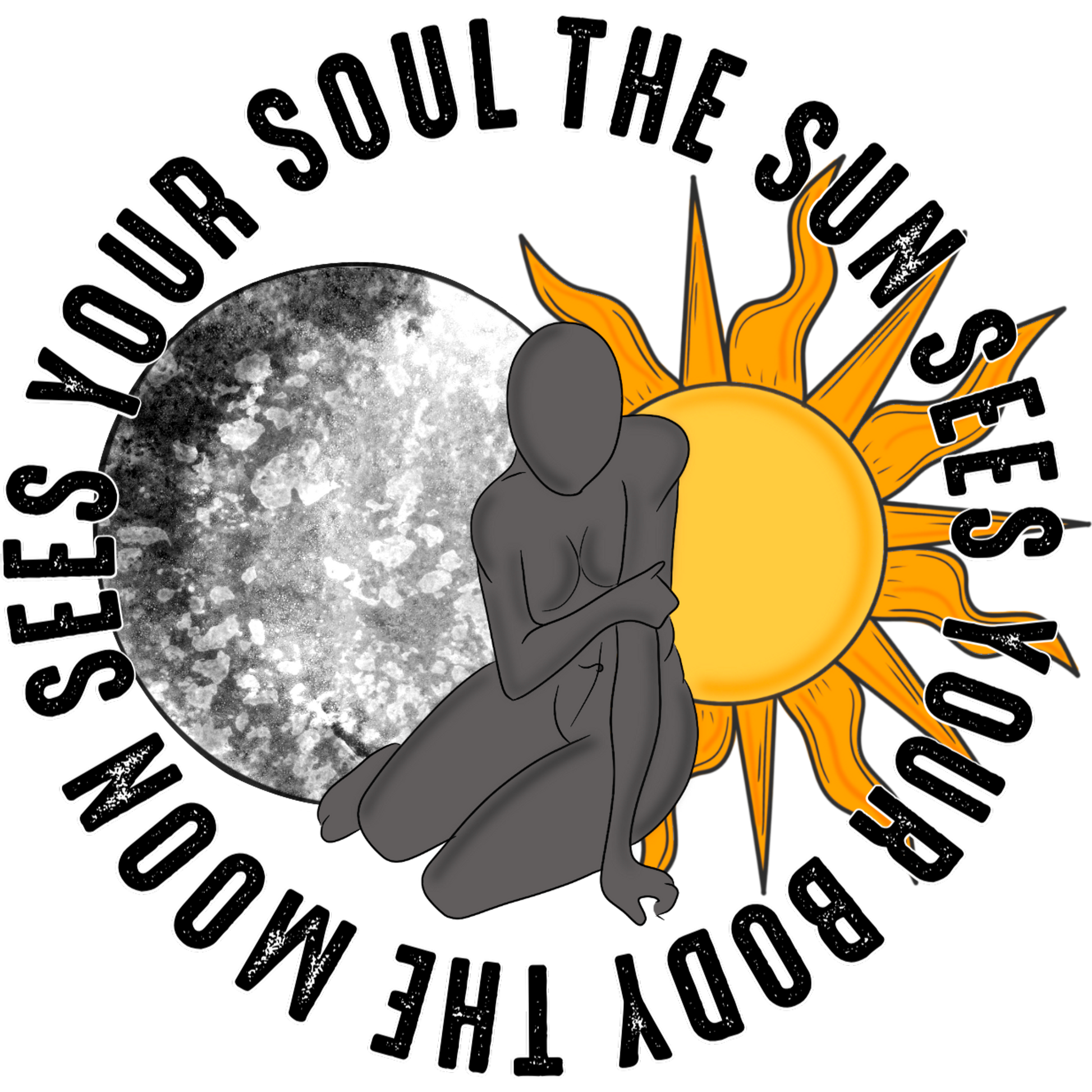 The Moon Sees Your Soul The Sun Sees Your Body product
