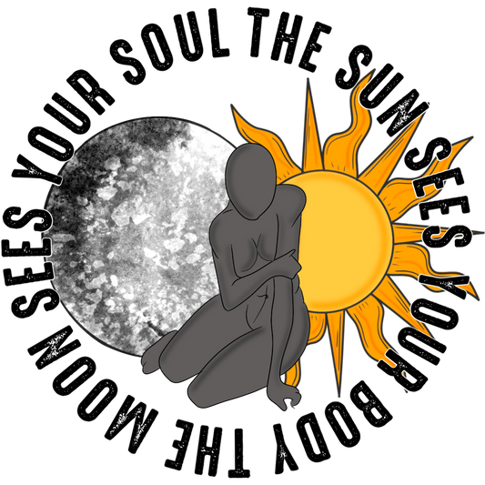 The Moon Sees Your Soul The Sun Sees Your Body product