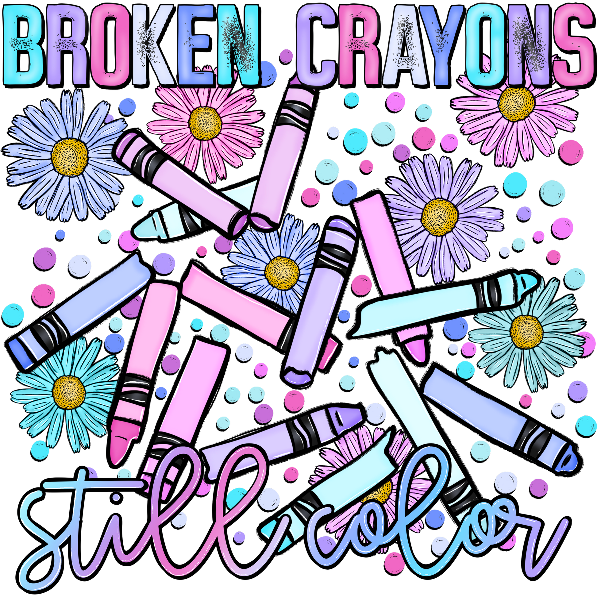 Broken Crayons Still Color Inspirational Artwork