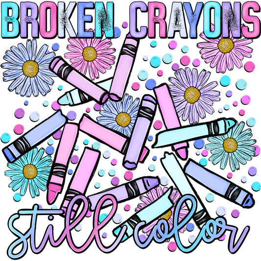 Broken Crayons Still Color Inspirational Artwork