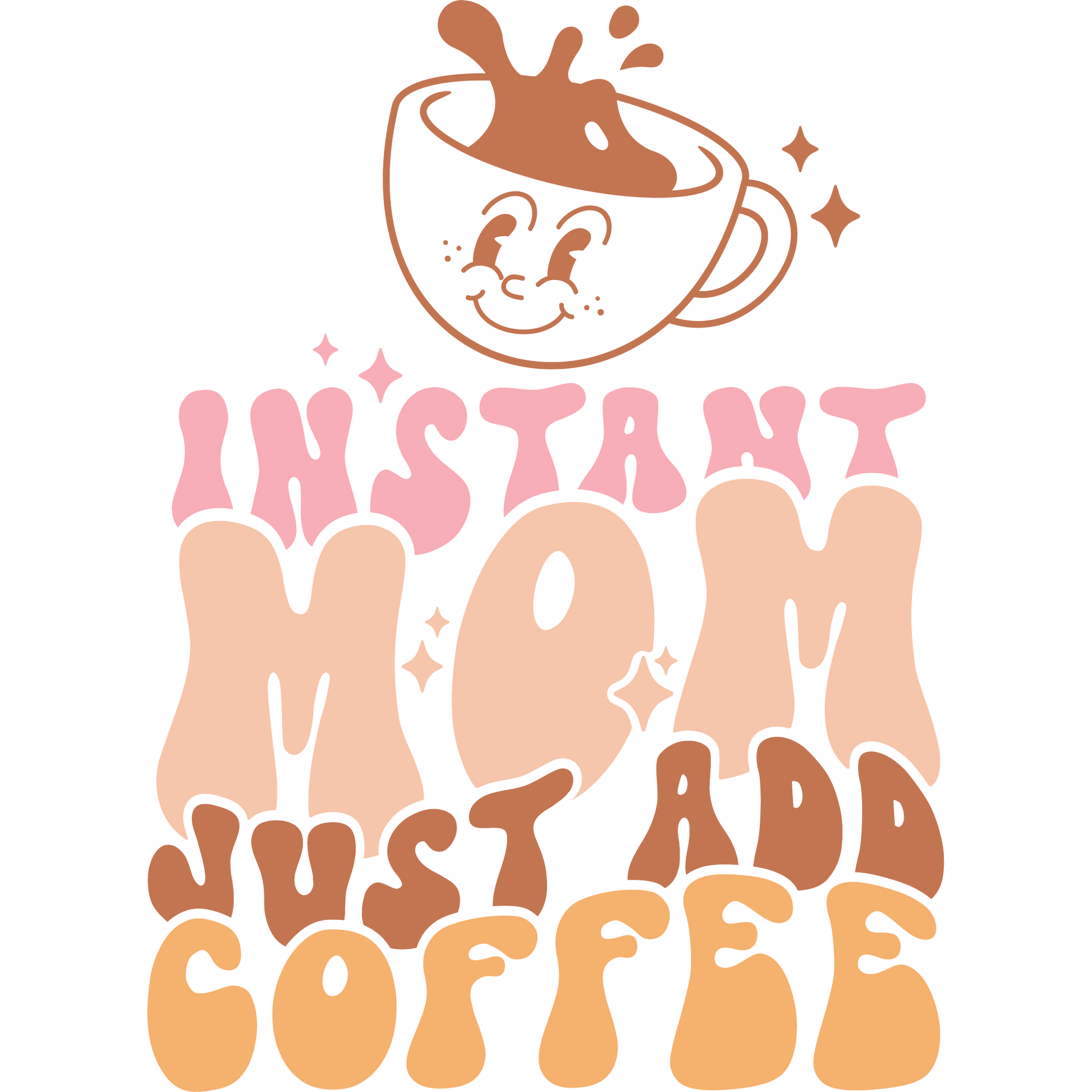 INSTANT MOM JUST ADD COFFEE Graphic Tee
