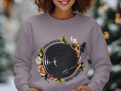 Where Words Fail Music Speaks Record Design Sweatshirt