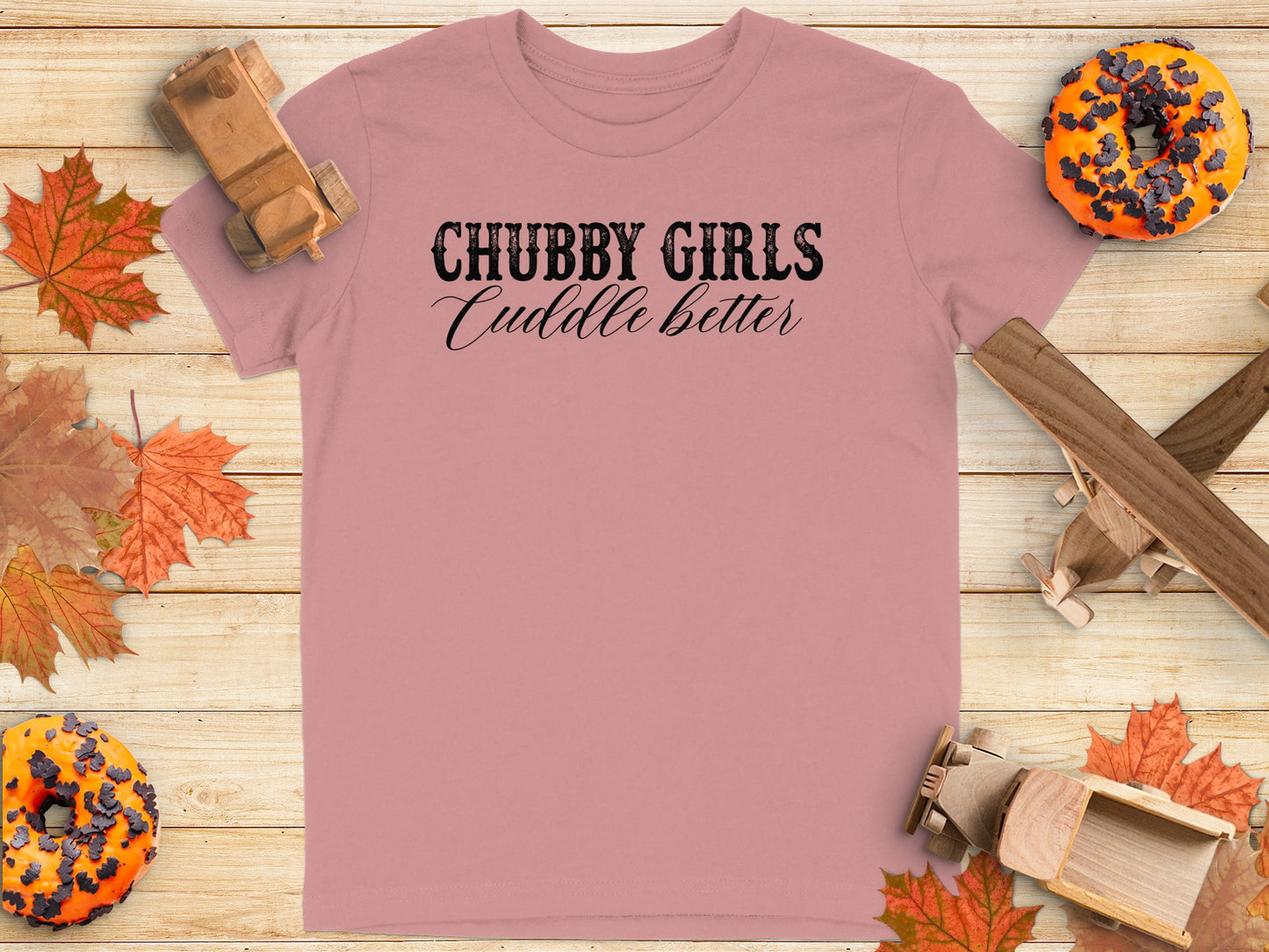 Chubby Girls Cuddle Better printed t-shirt