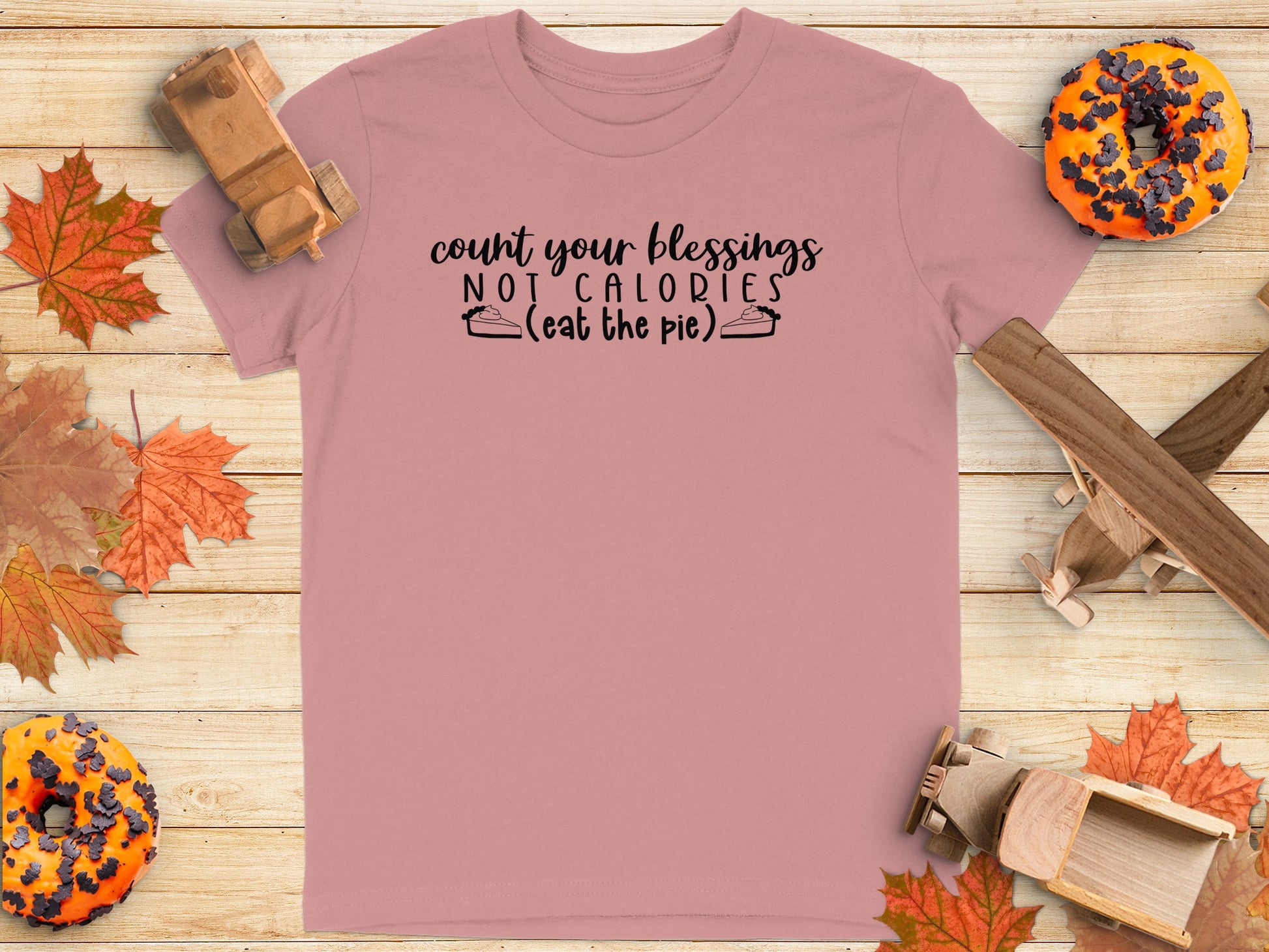 Count Your Blessings Not Calories Eat The Pie T-shirt