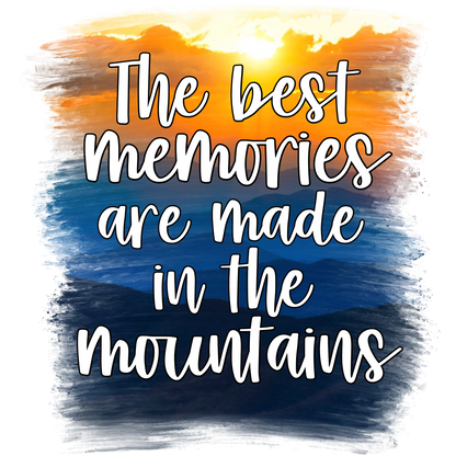 The best memories are made in the mountains product