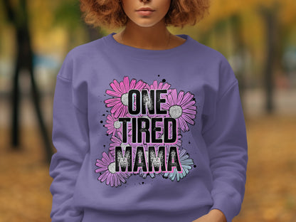 One Tired Mama Floral Graphic Sweatshirt
