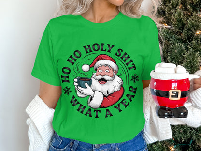 Ho Ho Holy Shit What A Year Christmas Shirt