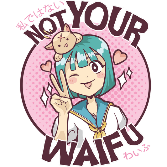 Not Your Waifu Anime Art Graphic Print Design