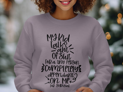 My Kid Talks A Lot of Shit Funny Sweatshirt