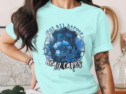 Not All Heroes Wear Capes Police Themed T-shirt
