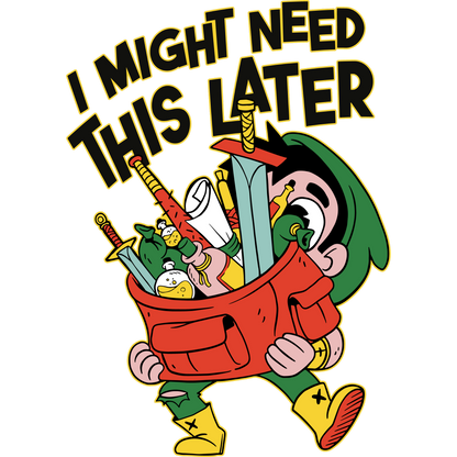 I Might Need This Later Graphic Novelty T-shirt