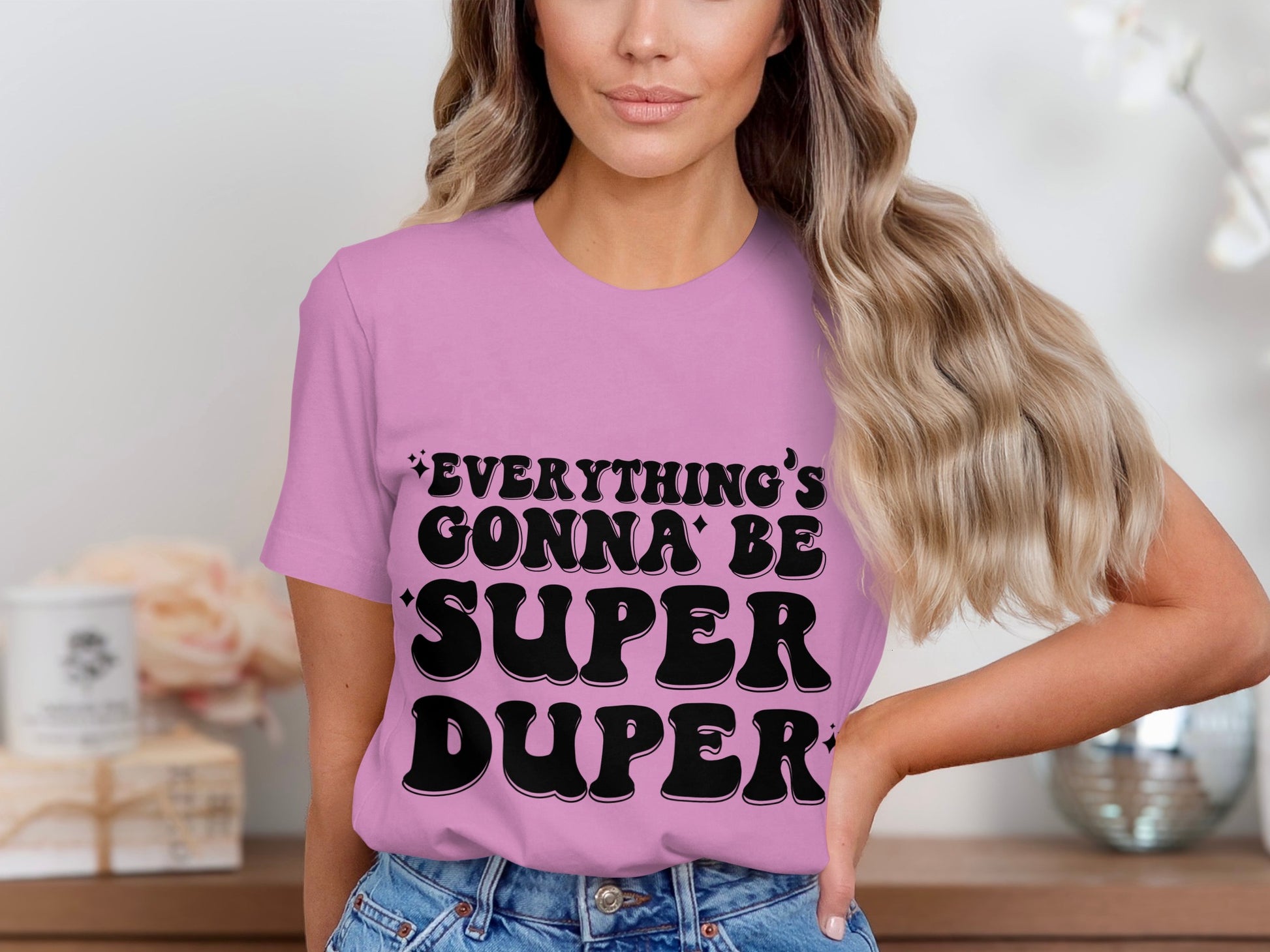 Everything's Gonna Be Super Duper T-Shirt