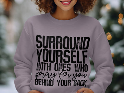 Surround Yourself With Ones Who Pray For You Shirt