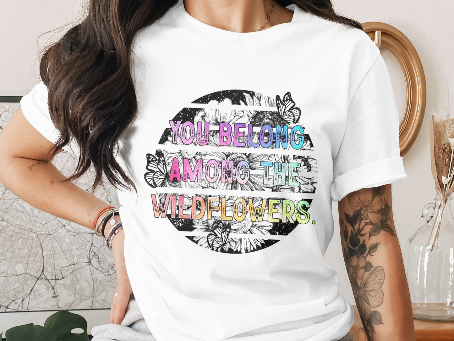 You Belong Among The Wildflowers T-shirt product