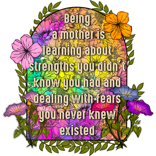 Being a mother learning strengths and dealing with fears