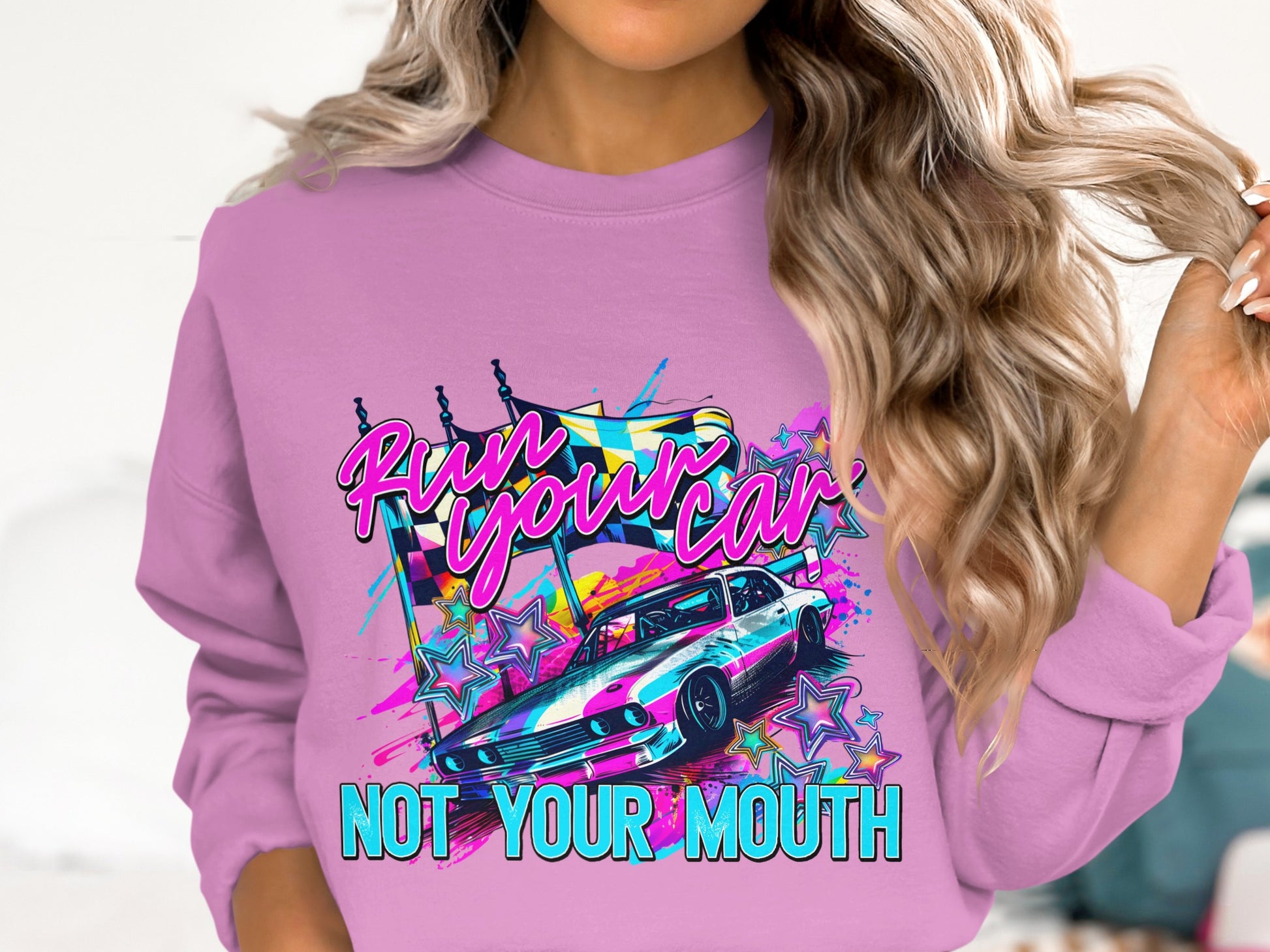 Run Your Car Not Your Mouth Graphic Sweatshirt