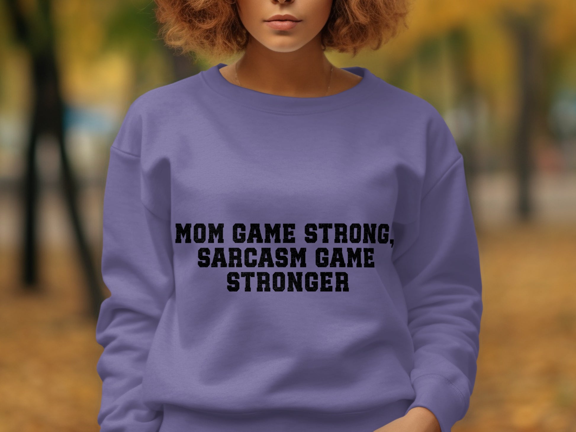 Mom Game Strong Sarcasm Game Stronger Sweatshirt Product